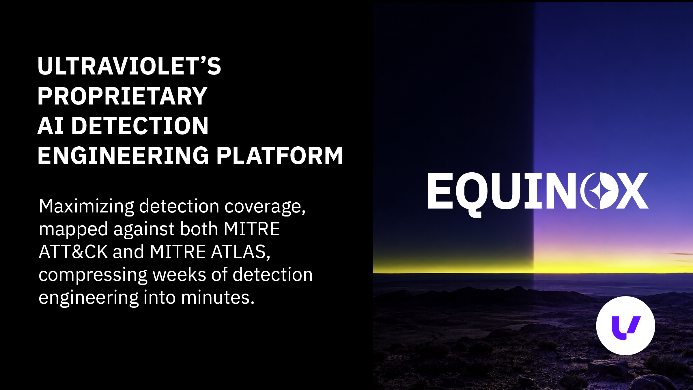 UltraViolet Cyber Launches Equinox, a Proprietary AI Detection Engineering Platform