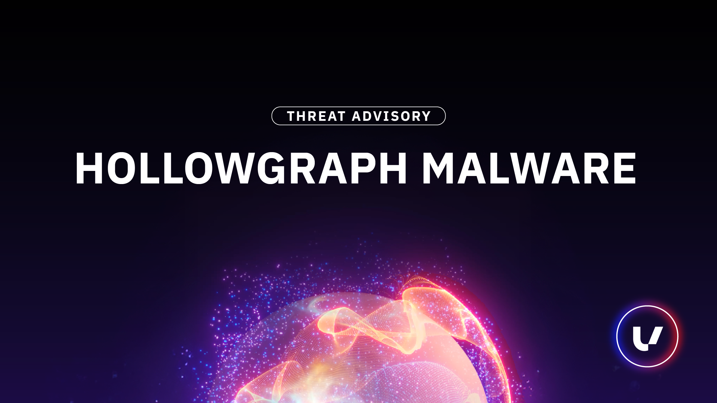 Threat Advisory: HOLLOWGRAPH malware