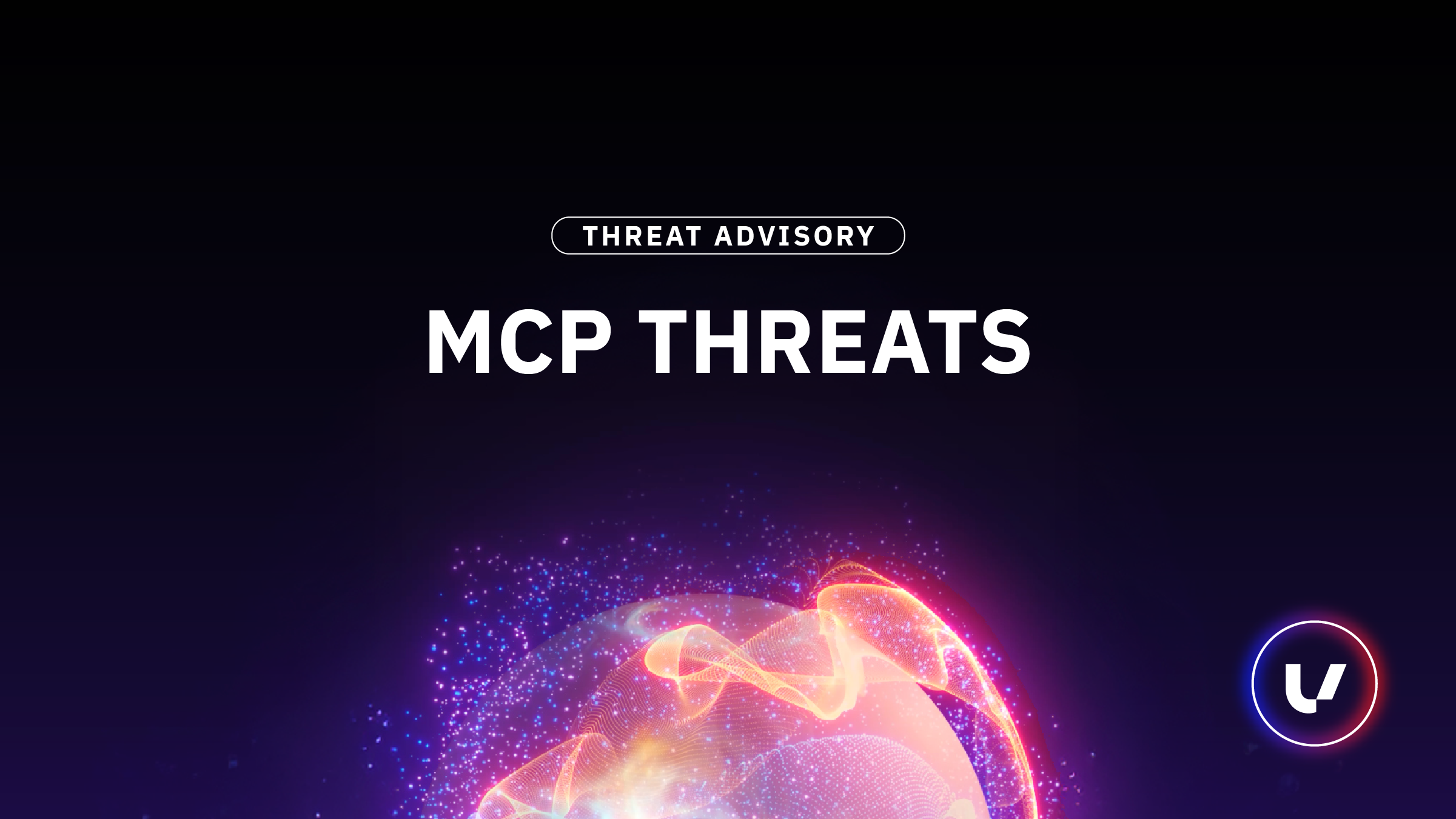 Threat Advisory: MCP Threats