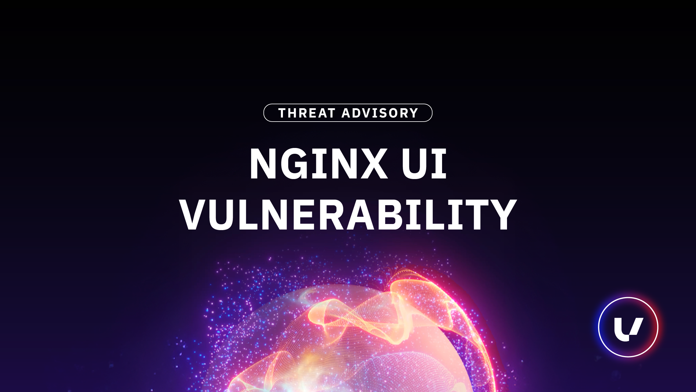 Threat Advisory: Nginx UI Vulnerability