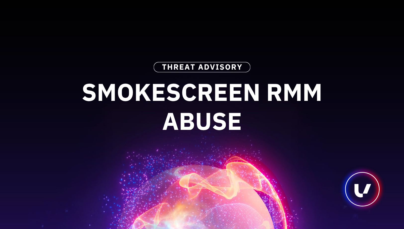 Threat Advisory: SMOKESCREEN RMM Abuse