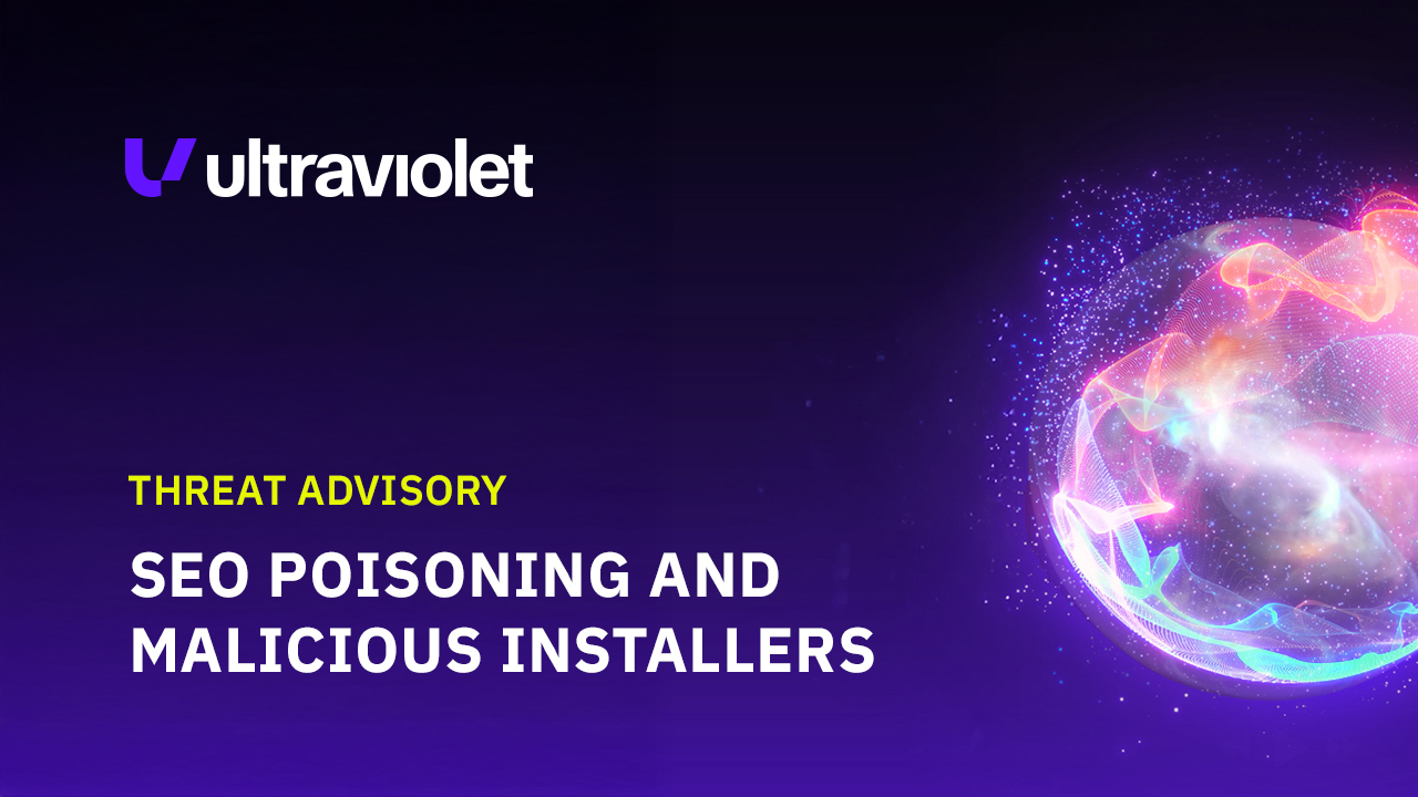 Threat Advisory: SEO Poisoning and Malicious Installers